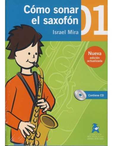 Cómo Sonar El Saxofón1 Cuaderno +CD / Nueva Edición. Mira, Israel