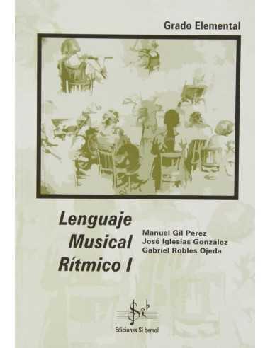 Lenguaje Musical Rítmico Grado Elemental Vol.1. Pérez - González - Ojeda