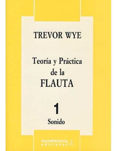 Teoría y Práctica de la Flauta. Wye, T.