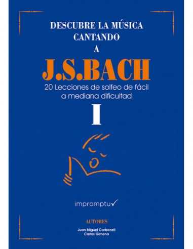 Descubre la musica cantando a J.S. Bach Vol. 1. Carbonell, J.M., Gimeno, C.