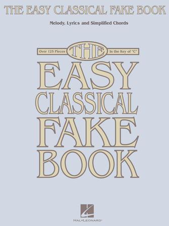 The Easy Classical Fake Book - Hal Leonard HL00240262