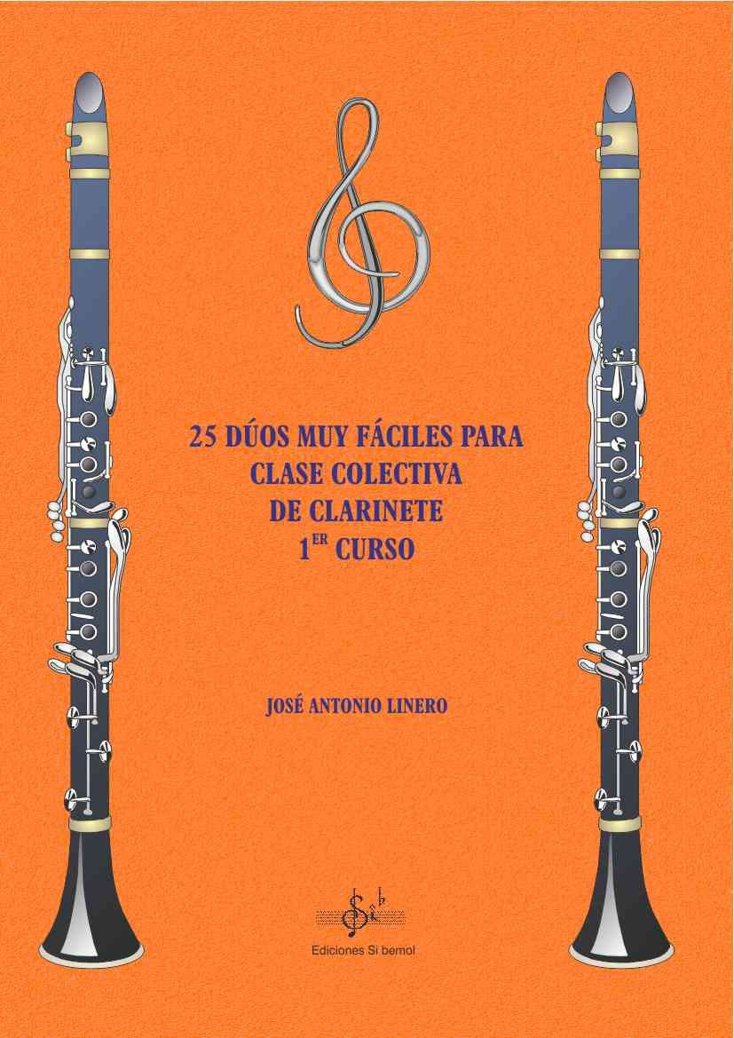 25 Duos muy Faciles para Clases Colectivas de Clarinete 1er Curso. Linero, Jose Antonio.