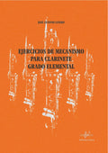 Ejercicios de Mecanismo para Clarinete Grado Elemental. Linero, Jose Antonio.