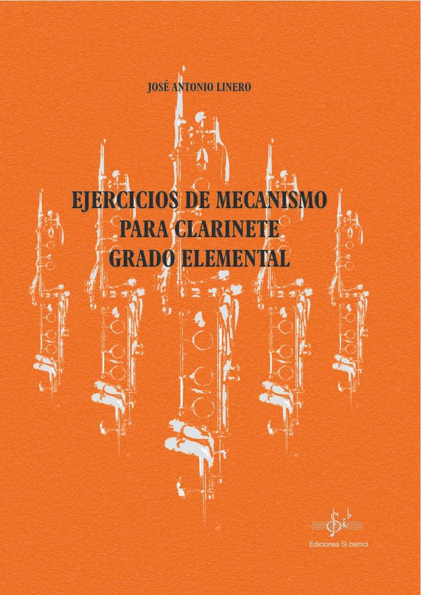Ejercicios de Mecanismo para Clarinete Grado Elemental. Linero, Jose Antonio.