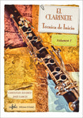 El Clarinete. Tecnica de Inicio Vol. 1