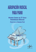 Agrupacion Musical Piano Primer Curso 2 Ciclo Ensenanzas Basicas. Varios.