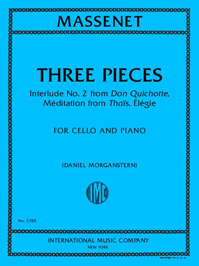 Three Pieces. Interlude Nº 2 Don Quichotte. Meditation from Taiss. Elegie para Violonchelo. Massenet, J.