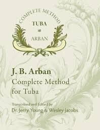 Complete Method for the Tuba. Arban, J. B., Young. J., Jacobs, W.