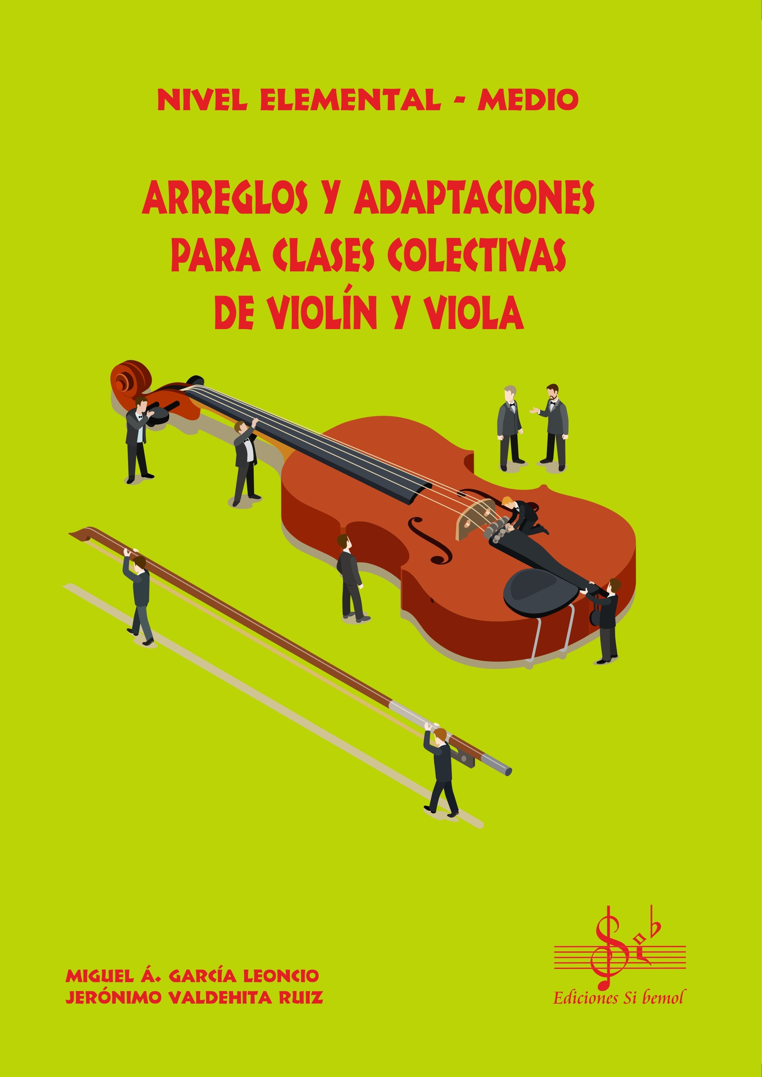 Arreglos y Adaptaciones para Clases Colectivas de Violin y Viola. Garcia Leoncio, M. - Valdehita Ruiz, J.