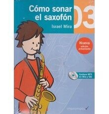 Como Sonar El Saxofon 3 Cuaderno CD/ Nueva Edicion. Mira, Israel