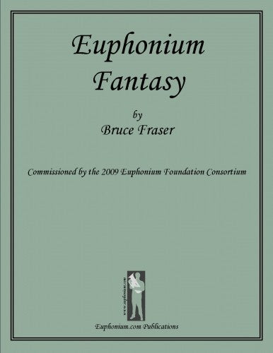 Euphonium Fantasy. Bruce, Fraser. Ed. Euphonium.com