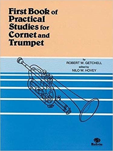 First Book of Practical Studies for Cornet and Trumpet. Getchell, Robert W.