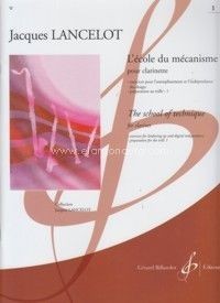 L'ecole du Mecanisme pour Clarinette 1. Lancelot, Jacques