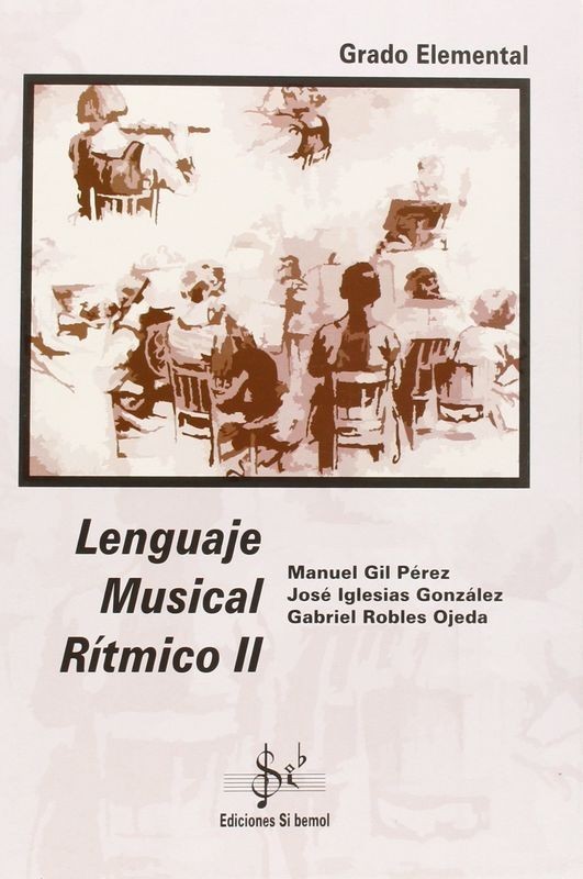 Lenguaje Musical Ritmico Grado Elemental Vol.2. Perez Gonzalez Ojeda