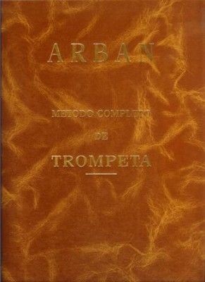 Método Completo para Trombeta. Arban, Jean Baptiste / Orti, J.M.