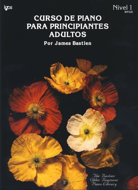 The Older Beginner Piano Course Level 1 (Adultos Principiantes). Bastien, James