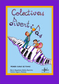 Colectivas Divertidas Primer Curso de Piano. Munoz Bautista, S.