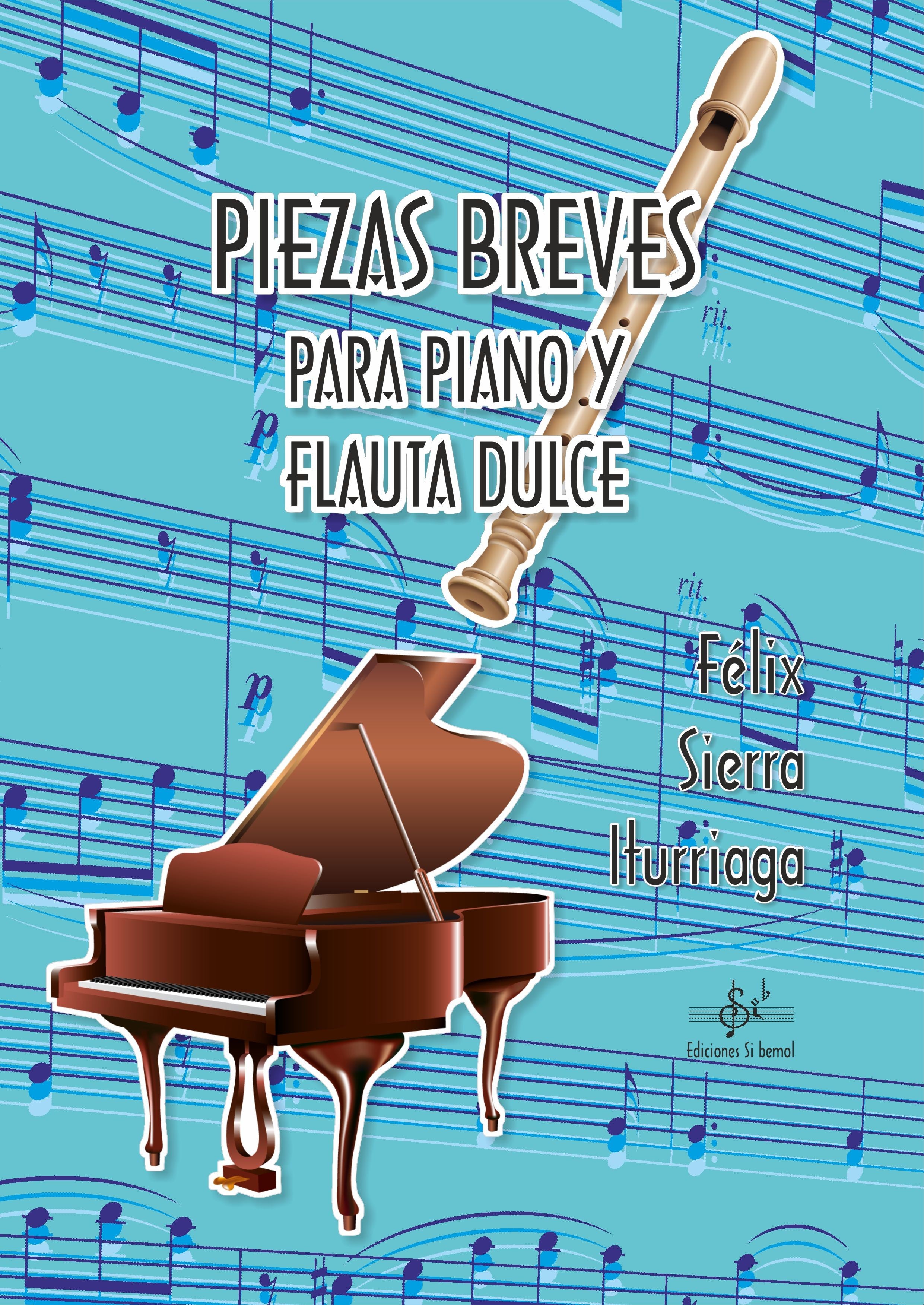 Piezas Breves para Piano y Flauta Dulce. Sierra, F.