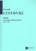 Vallee...Homage a Maurice Ravel. Lefebvre, C.
