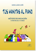 Tus Manitas al Piano Metodo de Iniciacion 3-4 Anos