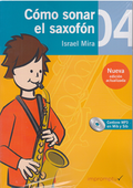 Como Sonar El Saxofon 4 Cuaderno CD/ Nueva Edicion. Mira, I.
