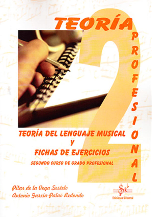 Teoria del Lenguaje Musical 2 Grado Profesional y Fichas de Ejercicios. Vega, P. de la
