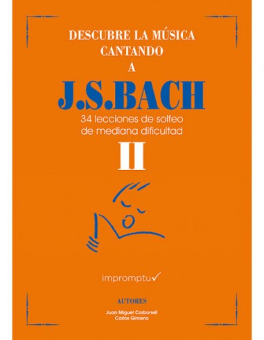 Discover music by singing J.S. Bach Vol. 2. Carbonell, J.M., Gimeno, C.