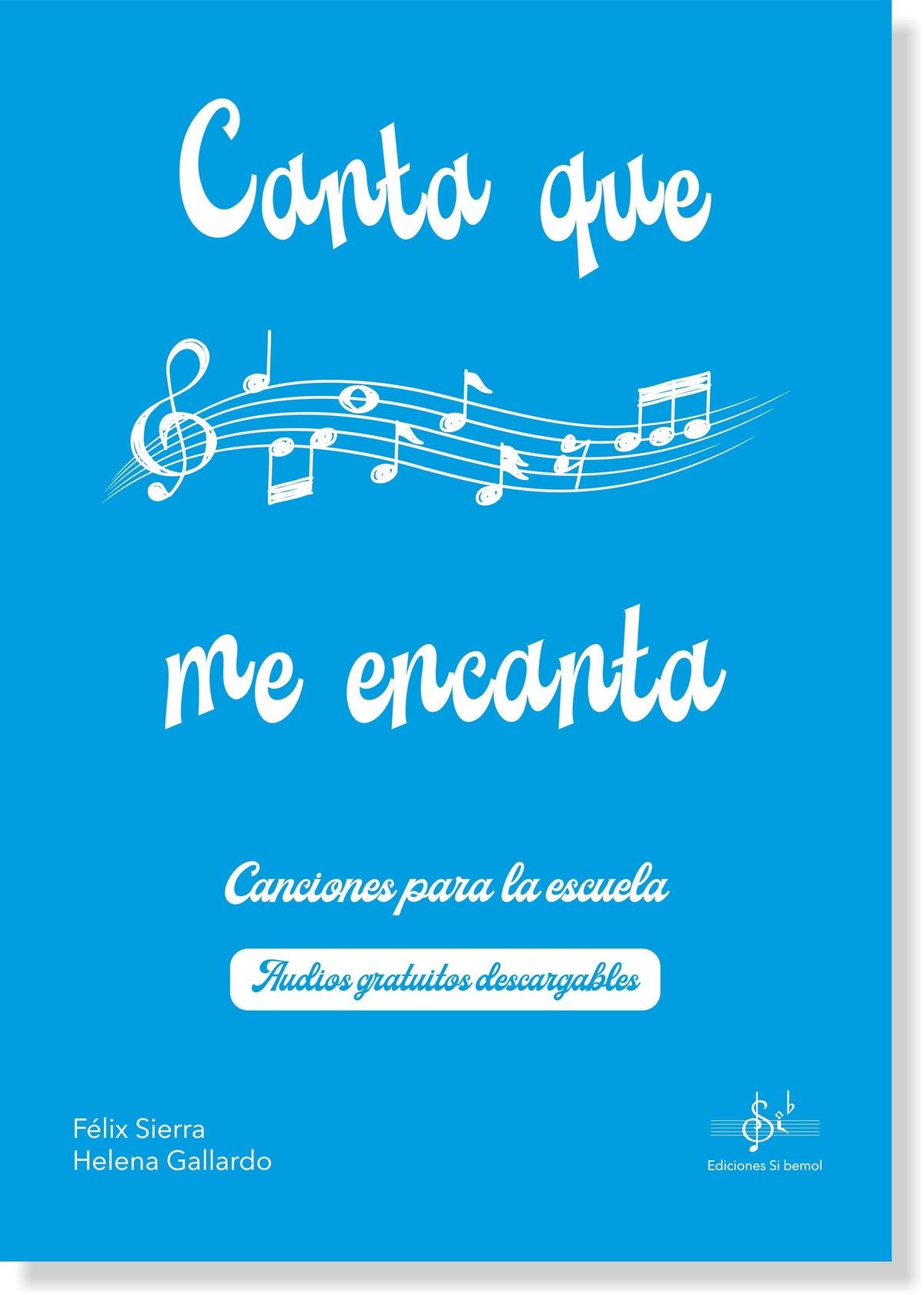 Canta que Me Encanta Canciones para la Escuela. Sierra, F.