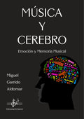 Musica y Cerebro Emocion y Memoria Musical. Garrido Aldomar, M.