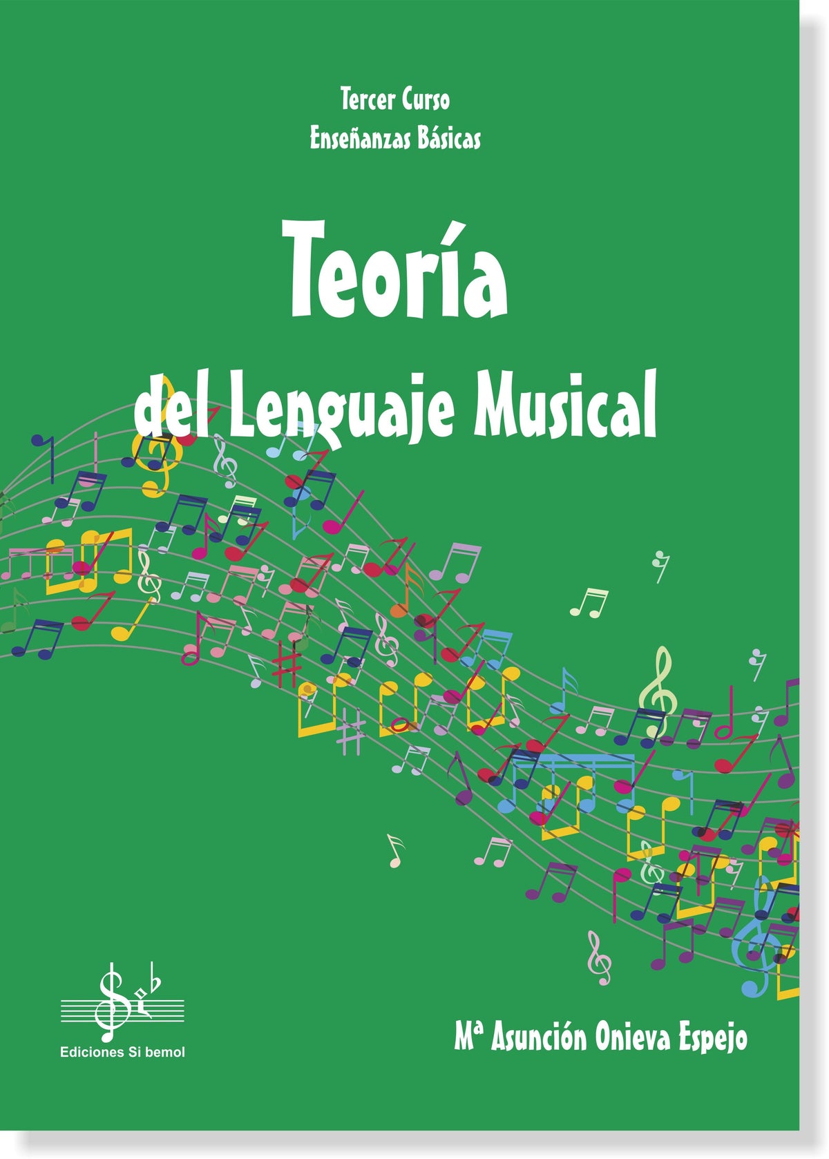 Teoria del Lenguaje Musical 3. Basicas. Onieva Espejo, M.A.