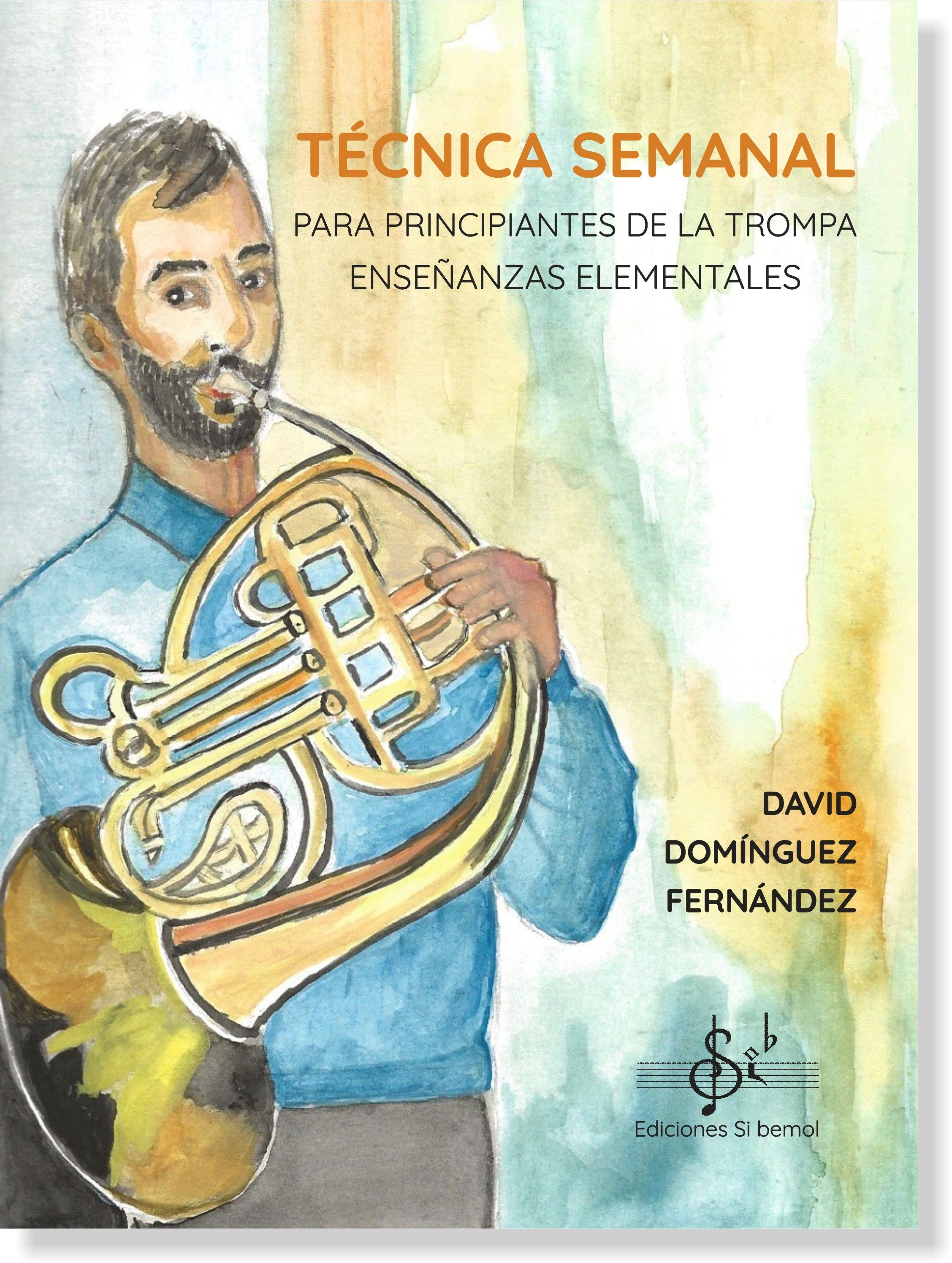 Tecnica Semanal para Principiantes de la Trompa. Dominguez Fernandez, D.