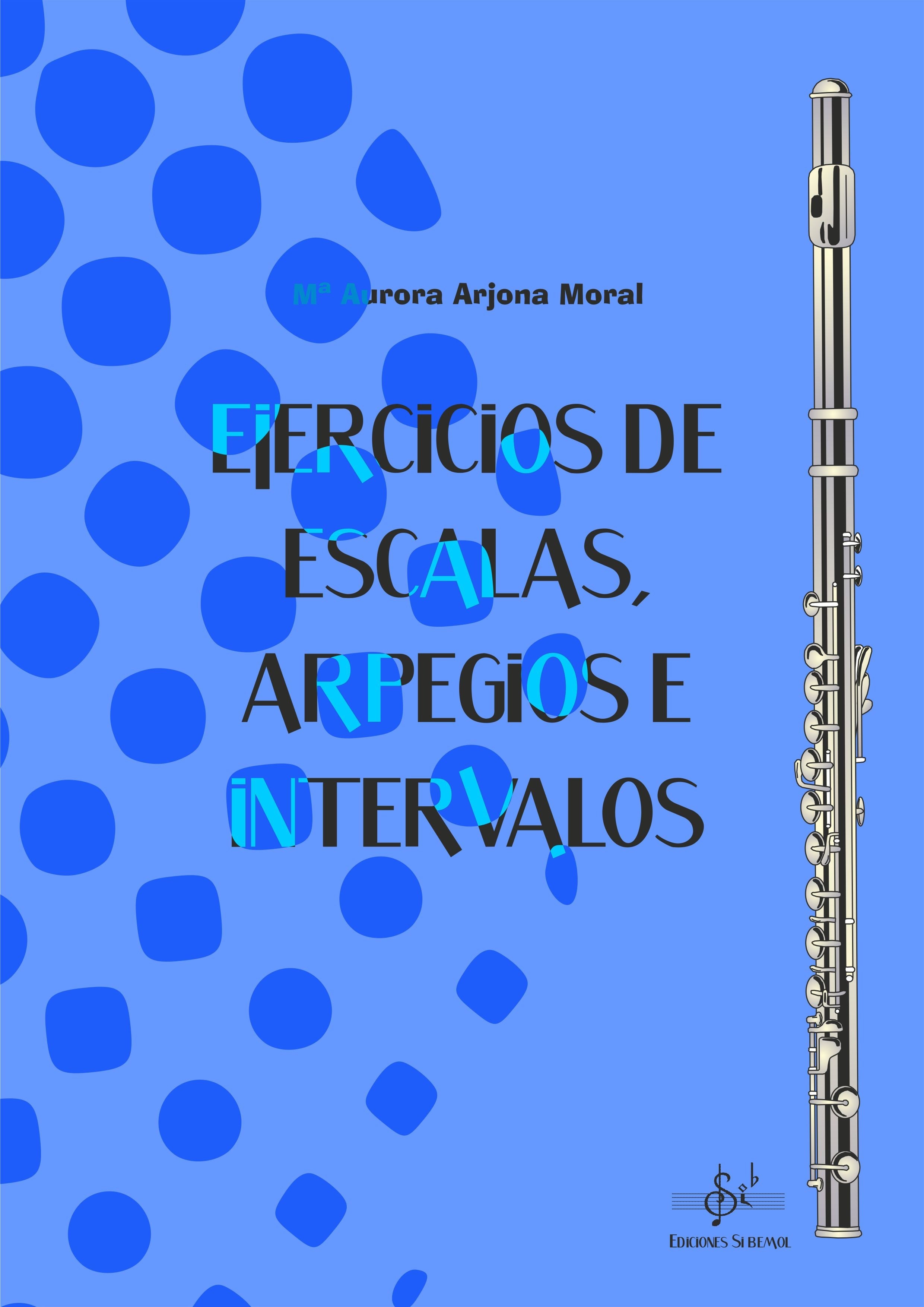 Ejercicios de Escalas Arpegios e Intervalos. Arjona Moral, M.