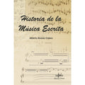 Historia de la Musica Escrita. Alvarez, A.