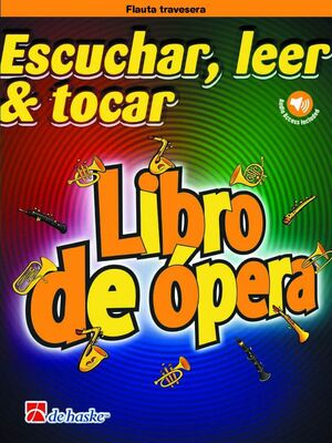 Escuchar, Leer, Tocar Flauta Travesera - Libro de Opera Audio Online - De Haske