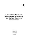 Les Trois Cahiers d'Ecriture Musicale 1. Hansen, J.