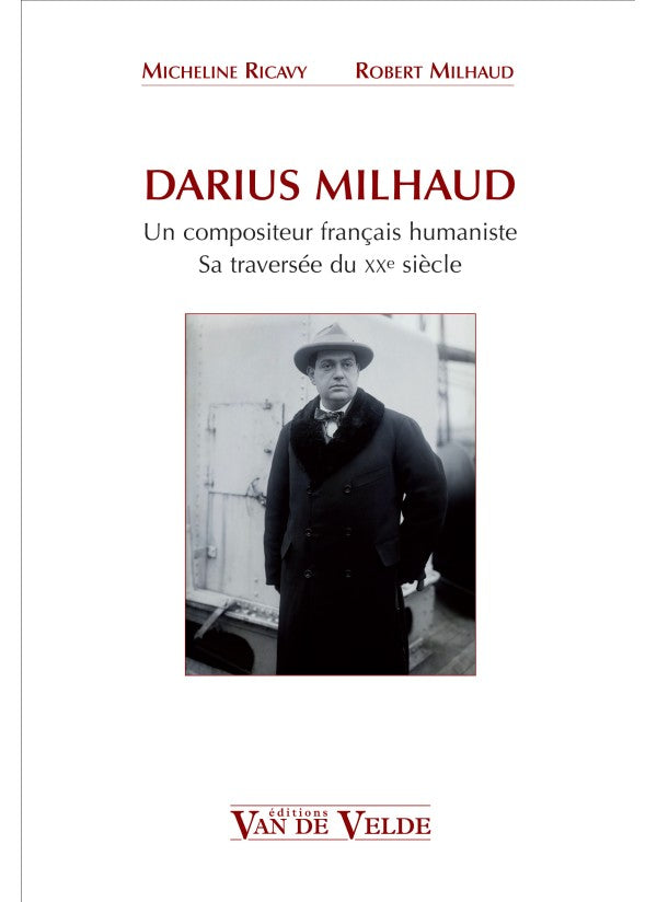 Darius Milhaud. Un Compositeur Français Humaniste. Ricavy, M., Milhaud, R.