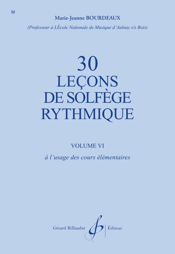 30 Leçons de Solfège Rythmique Vol. VI. Bourdeaux, M.